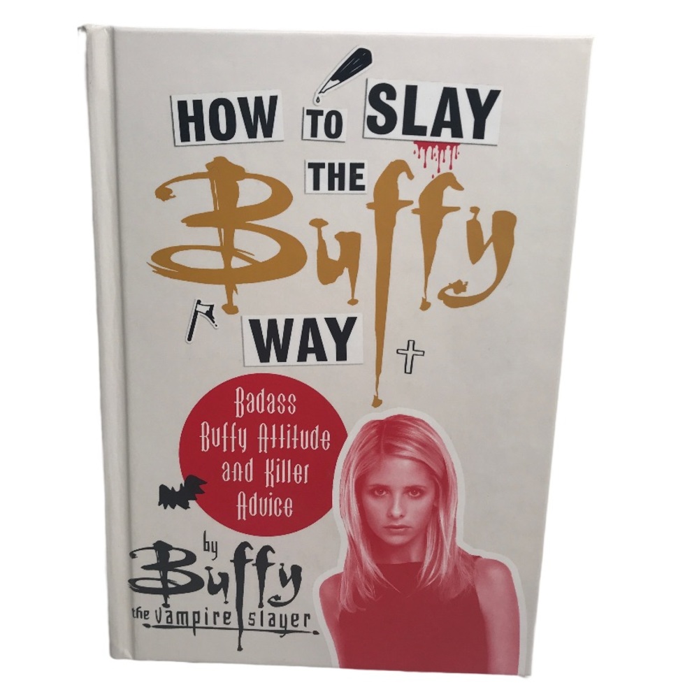 How To Slay The Buffy Way Buffy The Vampire Skayer Hardcover Book